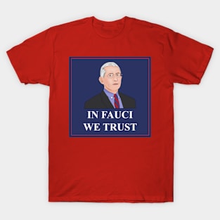 In Fauci We Trust T-Shirt